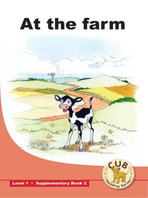 cover image of Cub Supplementary Reader Level 1, Book 2: At the Farm